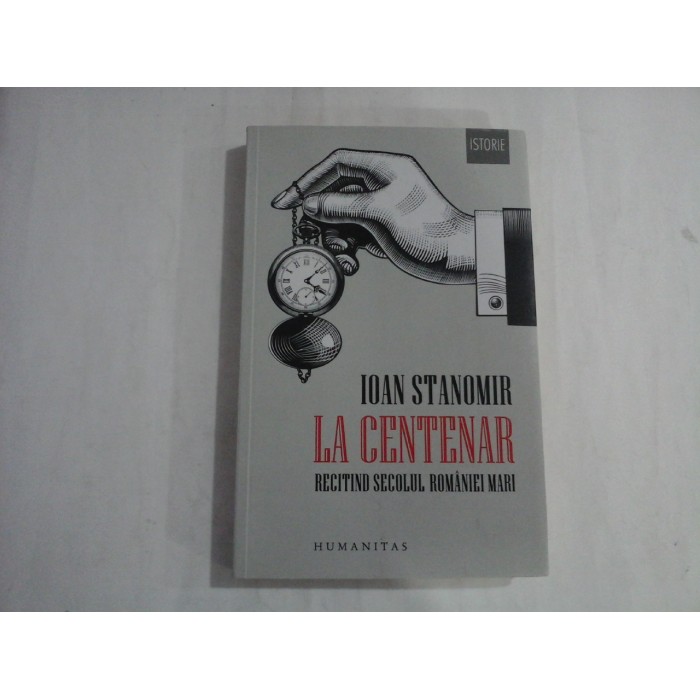 IOAN STANOMIR  -  LA CENTENAR  -  RECITIND SECOLUL ROMANIEI MARI  
